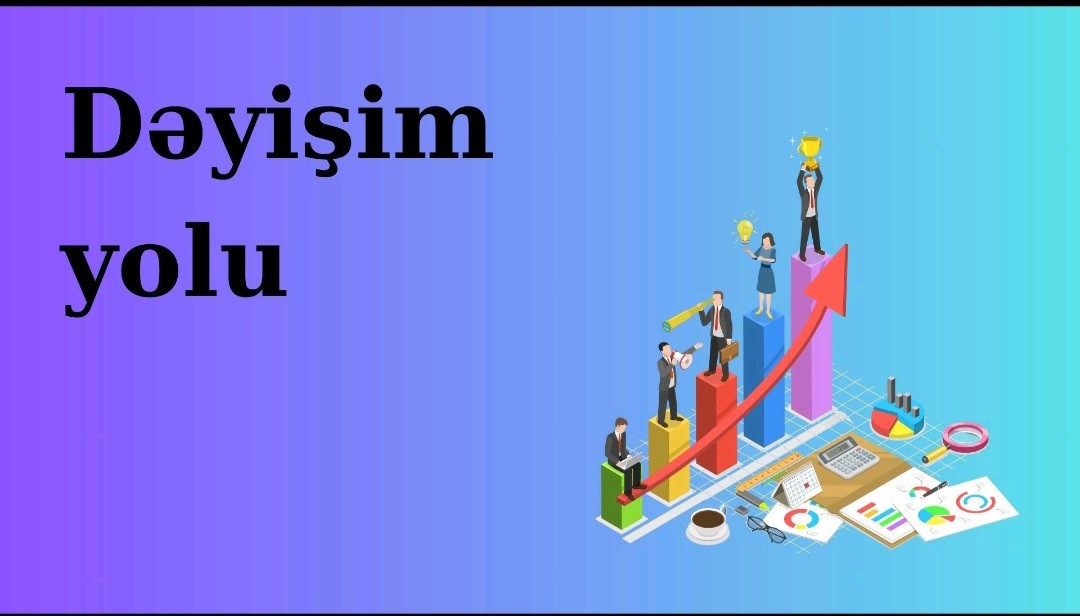 Dəyişim və onun yolları 