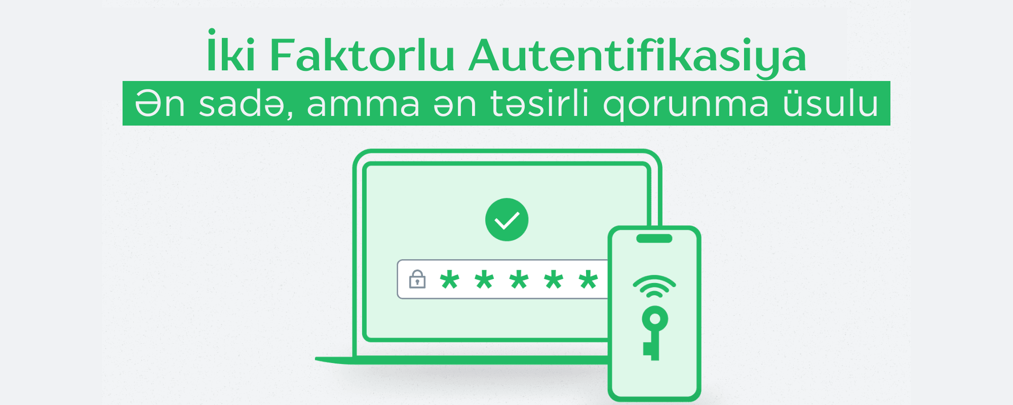 İki faktorlu autentifikasiya: Ən sadə, amma ən təsirli qorunma üsulu